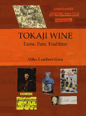 Front cover image for the book Tokaji Wine Fame Fate Tradition