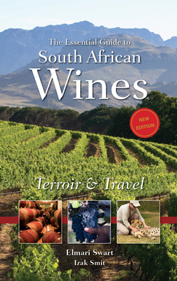 Front cover image for the book Essential Guide to South African Wines Terroir & Travel