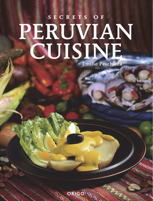 Front cover image for the cookbook Secrets of Peruvian Cuisine