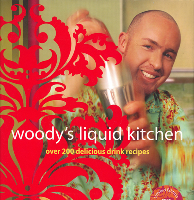 Front cover image for the book Woody's Liquid Kitchen Over 200 Delicious Drink Recipes