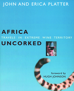 Front cover image for the book Africa Uncorked Travels in Extreme Wine Territory