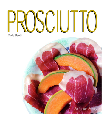 Front cover image for the book Prosciutto The Italian Pantry Series