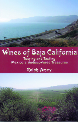 Front cover image for the book Wines of Baja California Touring and Tasting Mexico's Undiscovered Treasures